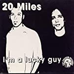 20 MILES - I M A LUCKY GUY Fashion